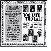 Too Late, Too Late Vol. 4 1892-1937