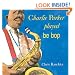 Charlie Parker Played Be Bop