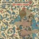 Rest Now Weary Head You Will Get Well Soon [Vinyl LP]