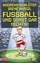 Fußball und ..., Band 1: Fußball und sonst gar nichts!