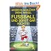 Fu�ball und ..., Band 1: Fu�ball und sonst gar nichts!
