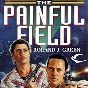 The Painful Field: Starcruiser Shenandoah, Book 5 | [Roland J. Green]