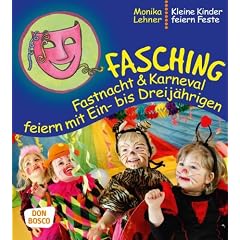 Fasching, Fastnacht & Karneval feiern mit Ein-� bis Dreij�hrigen