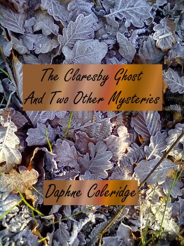 The Claresby Ghost And Two Other Mysteries