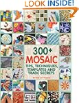 300+ Mosaic Tips, Techniques, Templat...