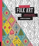 Just Add Color: Folk Art: 30 Original Illustrations To Color, Customize, and Hang