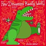 How Dinosaurs Really Work
