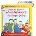 What to Expect When Mommy's Having a Baby (What to Expect Kids)