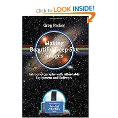 Making Beautiful Deep-Sky Images: Astrophotography with Affordable Equipment and Software (Patrick Moore's Practical Astronomy Series)