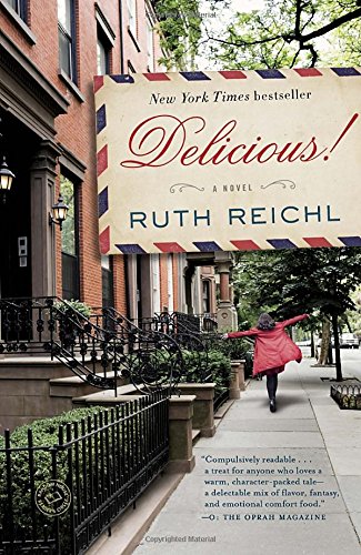 Delicious!: A Novel, by Ruth Reichl