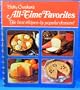 Betty Crocker's All-Time Favorites: The Best Recipes--By Popular Demand