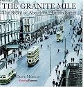 The Granite Mile: The Story of Aberdeen's Union Street