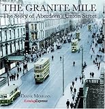 The granite mile : the story of Aberdeen's Union Street
