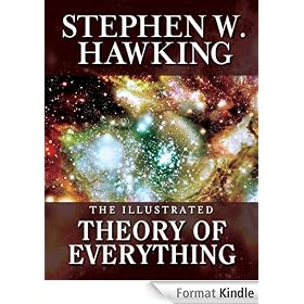 THE ILLUSTRATED THEORY OF EVERYTHING: The Origin and Fate of the Universe