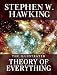 THE ILLUSTRATED THEORY OF EVERYTHING: The Origin and Fate of the Universe