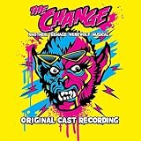 Change: Another Teenage Werewolf Musical, The Original Cast Recording