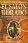 El Salon Dorado (Narrativas Historicas Edhasa) (Spanish Edition)