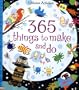 365 Things to Make and Do (Usborne Activities)