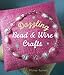 Dazzling Bead & Wire Crafts