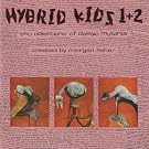 Hybrid Kids Vol.1/Claws: Two Collections of Classic Mutants/Created By Morgan Fisher