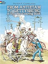 From Antietam to Gettysburg: A Civil War Coloring Book (Dover History Coloring Book) From Antietam to Gettysburg: A Civil War Coloring Book (Dover History Coloring Book)