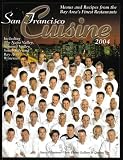 San Francisco Cuisine 2004, Menus and Recipes from the Bay Area's Finest Restaurants