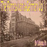 The Pennsylvania-German : devoted to the history, biography, genealogy, poetry, folk-lore and general interests of the Pennsylvania Germans and their descendants vol 1