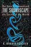 Soundscape: Our Sonic Environment and the Tuning of the World