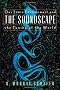 The Soundscape: Our Sonic Environment and the Tuning of the World