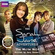 The Sarah Jane Adventures: The White Wolf | [Gary Russell]