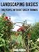 Books : Landscaping Tips: Landscaping Basics For People Without Green Thumbs