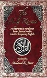 The Holy Koran: An Interpretive Translation from Classical Arabic into Contemporary English