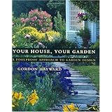 Your House, Your Garden: A Foolproof Approach to Garden Design