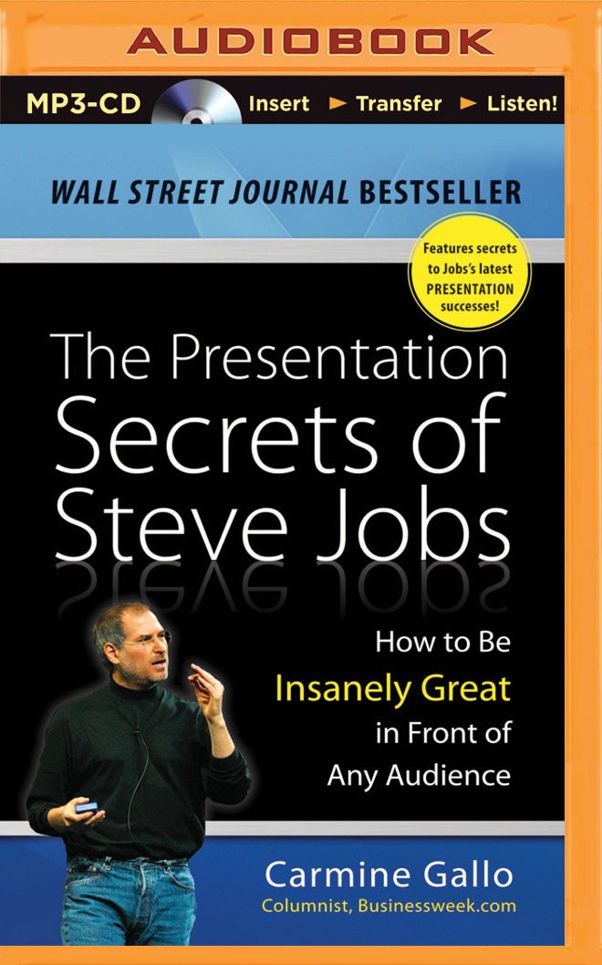 The Presentation Secrets of Steve Jobs: How to Be Insanely Great ...