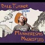 Mannerisms Magnified