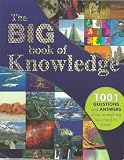 The big book of knowledge : 1001 questions and answers about everything you need to know!