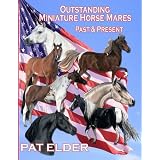 Outstanding Miniature Horse Mares: Past & Present