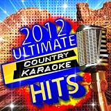 2012 Ultimate Country Karaoke Hits