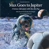 Max Goes to Jupiter: A Science Adventure with Max the Dog (Science Adventures with Max the Dog series)