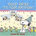 Good Grief, It's Your Birthday! (Peanuts)