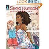 Shojo Fashion Manga Art School, Year 2: Draw modern looks by Irene Flores and Krisanne McSpadden