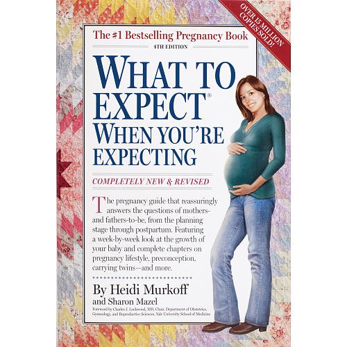 What to Expect When You're Expecting: 4th Edition