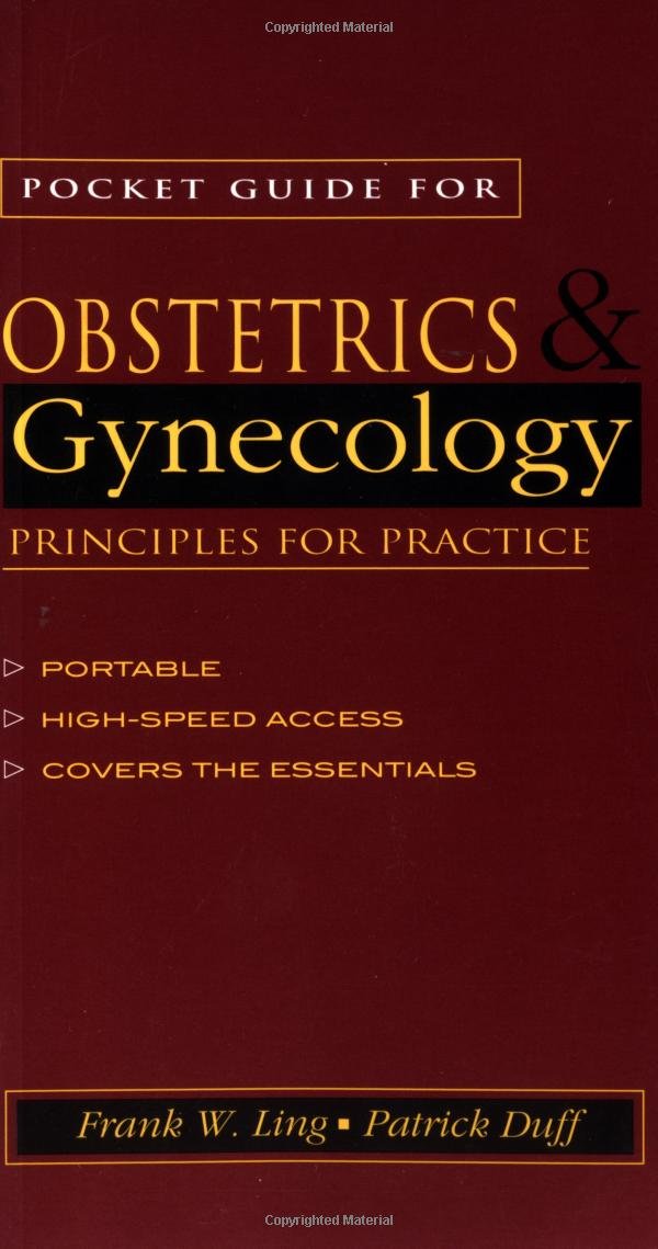 Pocket Guide to Obstetrics and Gynecology : Principles for ...