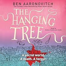 The Hanging Tree (






UNABRIDGED) by Ben Aaronovitch Narrated by Kobna Holdbrook-Smith