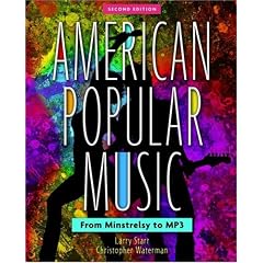 American Popular Music: From Minstrelsy to MP3 Includes two CDs