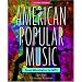 American Popular Music: From Minstrelsy to MP3 Includes two CDs