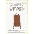 A Winterthur Guide to American Chippendale Furniture: Middle Atlantic and Southern... by  Charles F. Hummel
