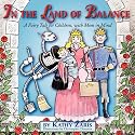 In the Land of Balance: A Fairy Tale for Children, With Mom in Mind