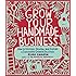 Grow Your Handmade Business: How to Envision, Develop, and Sustain a Successful Creative Business