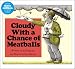 Cloudy With a Chance of Meatballs (A Classic Board Books)